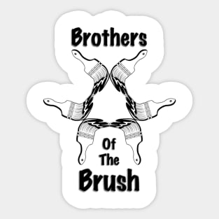 Brothers Of The Brush.. Painter Decorator Artist Construction Sticker